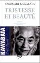 Tristesse Et Beaute (Collections Litterature) (French Edition) - Yasunari Kawabata