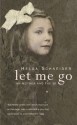 Let Me Go: My Mother and the SS - Helga Schneider