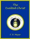 The Exalted Christ - F.B. Meyer