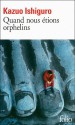 Quand nous étions orphelins - Kazuo Ishiguro, François Rosso