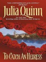 To Catch an Heiress (Ex-spies, #1) - Julia Quinn