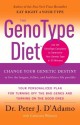 The GenoType Diet: Change Your Genetic Destiny to live the longest, fullest and healthiest life possible - Peter J. D'Adamo, Catherine Whitney