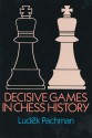 Decisive Games in Chess History - Ludek Pachman, Ludek Apshman, A.S. Russell