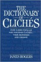 The Dictionary of Clichés - James T. Rogers