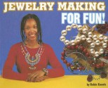 Jewelry Making for Fun! - Robin Koontz, Frances J. Bonacci, Loretta Fontaine