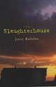 The Slaughterhouse - Janie Bolitho