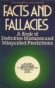 Facts and Fallacies: A Book of Definitive Mistakes and Misguided Predictions - Chris Morgan, David Langford