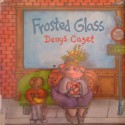 Frosted Glass - Denys Cazet