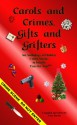 Carols and Crimes, Gifts and Grifters - Thomas H. Cook, Chris Grabenstein, Sue Ann Jaffarian, Tony Burton, Austin S. Camacho, Frank Zafiro, Margaret Fenton, Gail Farrelly, Herschel Cozine