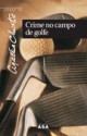 Crime no Campo de Golfe (Hercule Poirot #2) - Agatha Christie