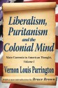 Liberalism, Puritanism and the Colonial Mind: Main Currents in American Thought, Volume 1 - Vernon Louis Parrington, Bruce Brown