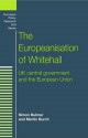 The Europeanisation of Whitehall: UK Central Government and the European Union - Simon Bulmer, Martin Burch