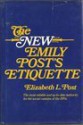 The New Emily Post's Etiquette - Emily Post, Elizabeth L. Post