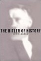 The Hitler of History - John A. Lukacs, Shelby Hearon