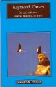 De qué hablamos cuando hablamos de amor - Raymond Carver, Jesús Zulaika Goikoetxea