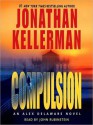 Compulsion (Alex Delaware, #22) - Jonathan Kellerman, John Rubinstein