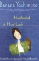 Hardboiled and Hard Luck - Banana Yoshimoto, Michael Emmerich