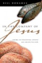 In the Company of Jesus: Finding Unconventional Wisdom and Unexpected Hope - Bill Donahue