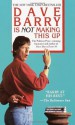 Dave Barry Is Not Making This Up - Dave Barry