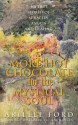 More Hot Chocolate For The Mystical Soul: 101 True Stories Of Angels, Miracles, And Healing - Arielle Ford