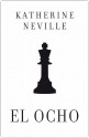 El ocho (Spanish Edition) - Katherine Neville