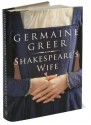 Shakespeare's Wife - Germaine Greer