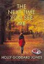 The Next Time You See Me - Holly Goddard Jones, Cassandra Campbell