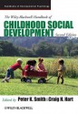 The Wiley-Blackwell Handbook of Childhood Social Development - Peter K. Smith, Craig H Hart