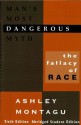 Man's Most Dangerous Myth: The Fallacy of Race - Ashley Montagu