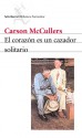 El corazón es un cazador solitario - Carson McCullers