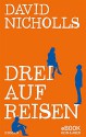 Drei auf Reisen - David Nicholls, Simone Jakob