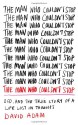 The Man Who Couldn't Stop: OCD and the true story of a life lost in thought - David Adam