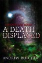 A Death Displaced - Andrew Butcher