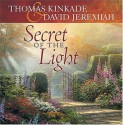 Secret of the Light (Kinkade, Thomas) - Thomas Kinkade, David Jeremiah