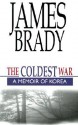 The Coldest War: A Memoir of Korea - James Brady