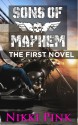 Sons of Mayhem: The First Novel (Sons of Mayhem Novels) - Nikki Pink