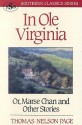 In Ole Virginia: Or, Marse Chan and Other Stories - Thomas Nelson Page