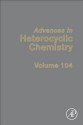 Advances in Heterocyclic Chemistry, Volume 104 - Alan R. Katritzky