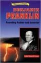 Benjamin Franklin: Founding Father and Inventor - Leila Merrell Foster