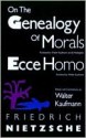 On the Genealogy of Morals/Ecce Homo - Friedrich Nietzsche, Walter Kaufmann