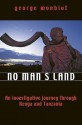 No Man's Land: An Investigative Journey Through Kenya And Tanzania - George Monbiot