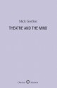 Theatre and the Mind - Mick Gordon