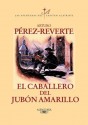 El Caballero del Jubon Amarillo - Arturo Pérez-Reverte, Joan Mundet