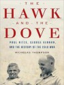 The Hawk and the Dove: Paul Nitze, George Kennan, and the History of the Cold War - Nicholas Thompson, Michael Prichard