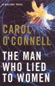 The Man Who Lied To Women - Carol O'Connell