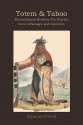 Totem and Taboo: Resemblances Between the Psychic Lives of Savages and Neurotics - Sigmund Freud