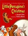 Little Porcupine's Christmas - Joseph Slate, Felicia Bond