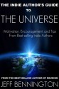 The Indie Author's Guide to the Universe - Jeff Bennington