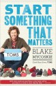 Start Something That Matters - Blake Mycoskie