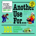 Another Use For... 101 Common Household Items - Vicki Lansky